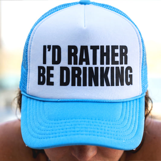 I'd Rather be Drinking Foam trucker hat