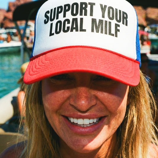 Support Your Local MILF Foam trucker hat