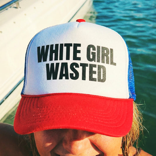 White Girl Wasted Foam trucker hat